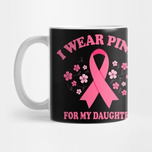 i wear pink for my daughter Mug